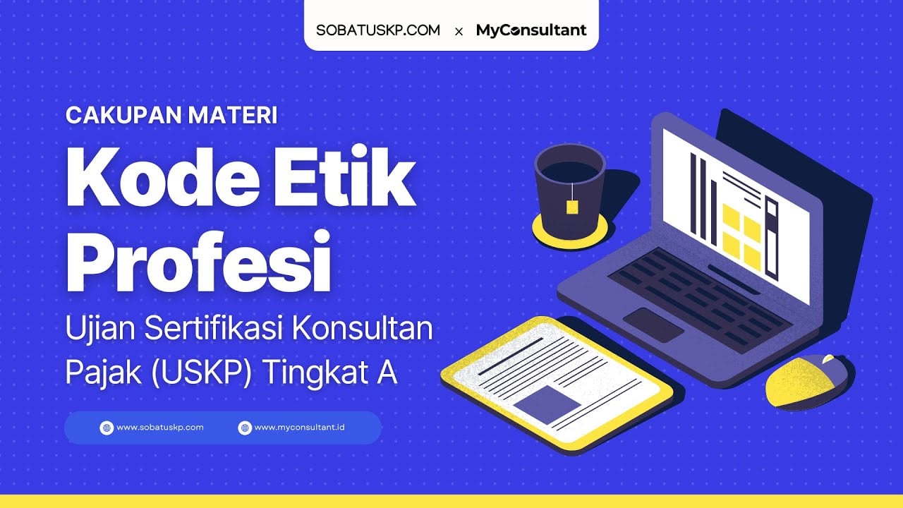 Rincian Soal Ujian Kode Etik Profesi Konsultan Pajak USKP A 2025
