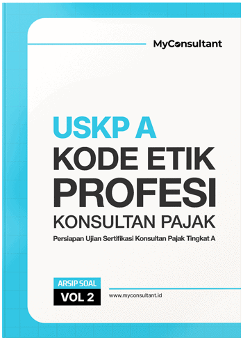 Soal Kode Etik Konsultan Pajak USKP A MyConsultant Vol2