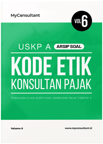 Soal Kode Etik Konsultan Pajak USKP A MyConsultant Vol6